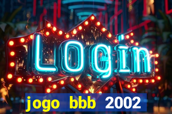 jogo bbb 2002 download android